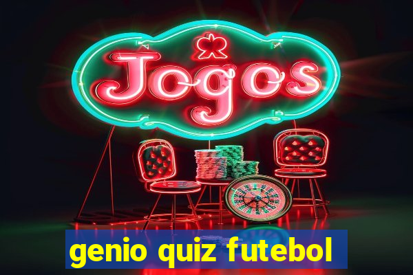 genio quiz futebol